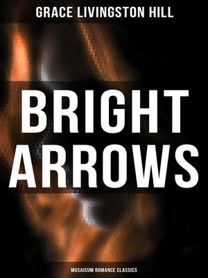 cover image of Bright Arrows (Musaicum Romance Classics)